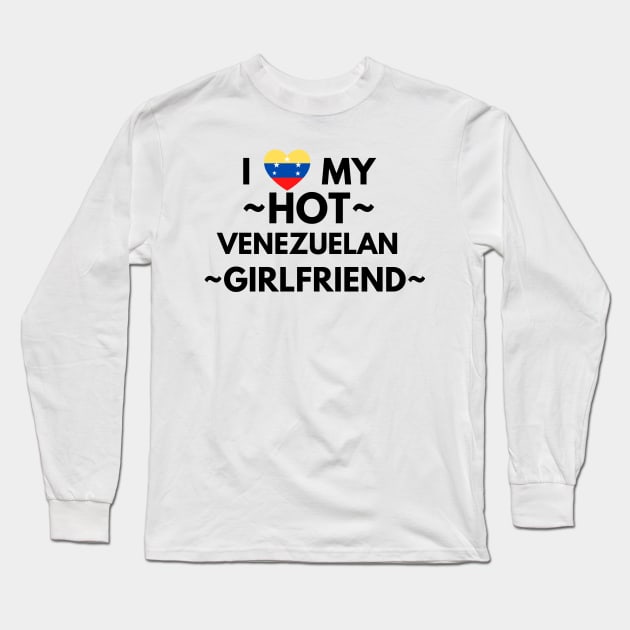 I love my hot venezuelan girlfriend Long Sleeve T-Shirt by Yasdey